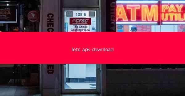 lets apk download