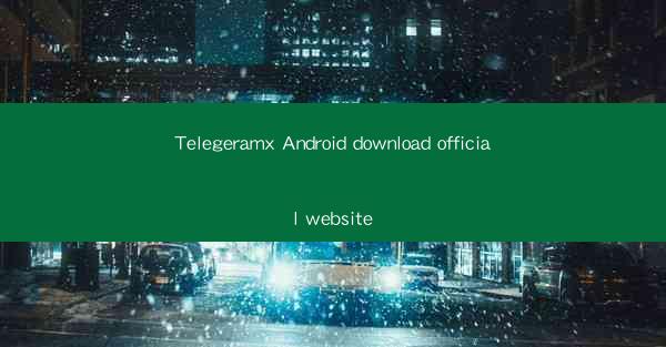 Telegeramx Android download official website