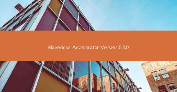 Mavericks Accelerator Version 5.2.0