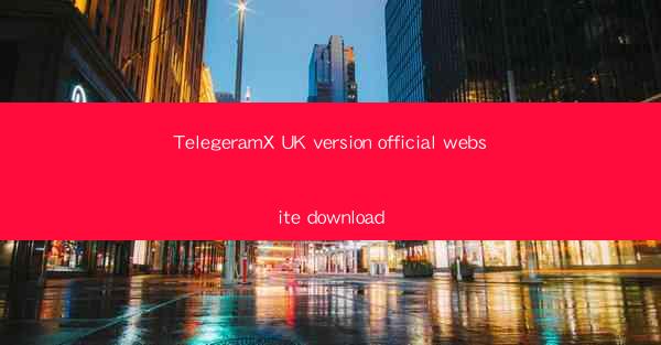 TelegeramX UK version official website download