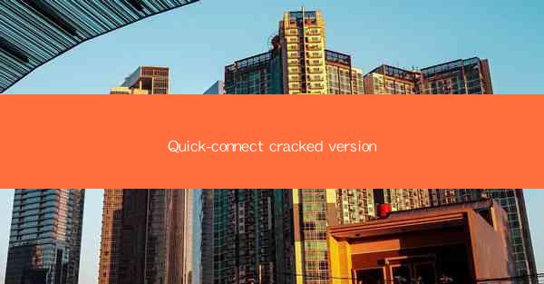Quick-connect cracked version