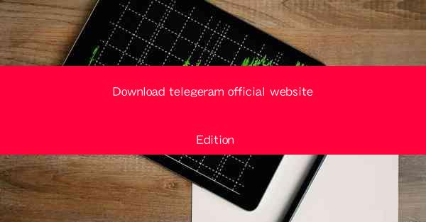 Download telegeram official website Edition