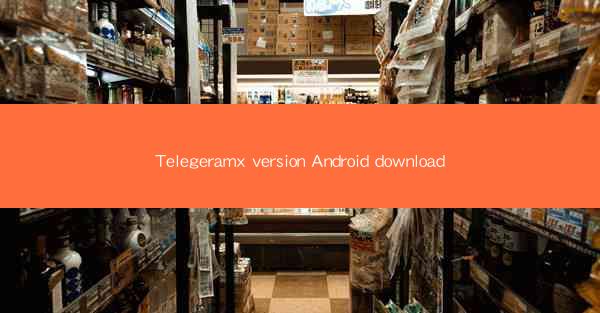 Telegeramx version Android download