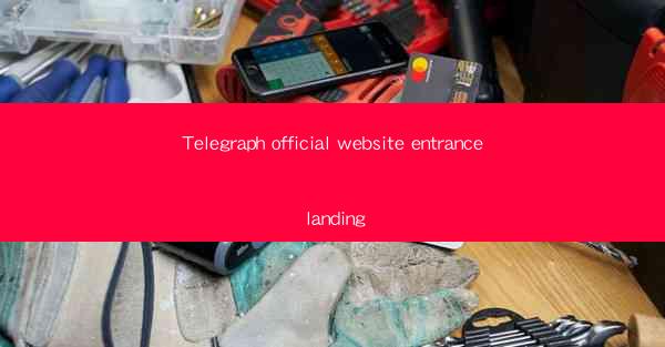 Telegraph official website entrance landing
