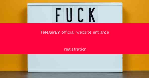Telegeram official website entrance registration