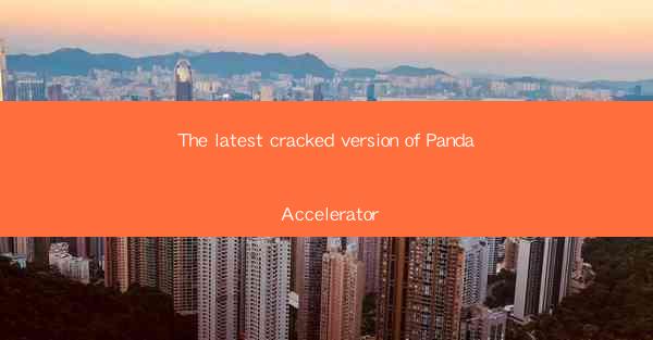 The latest cracked version of Panda Accelerator
