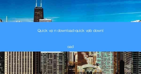 Quick vp n download-quick vpb download
