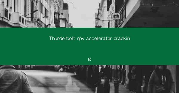 Thunderbolt npv accelerator cracking