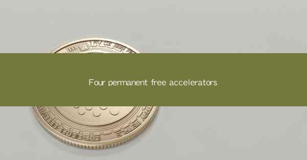 Four permanent free accelerators
