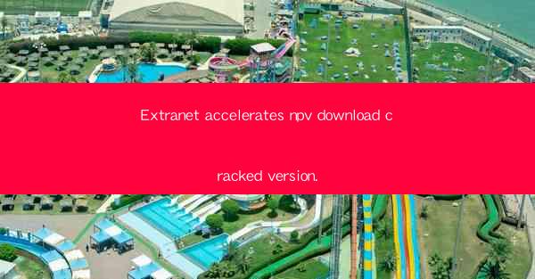 Extranet accelerates npv download cracked version.