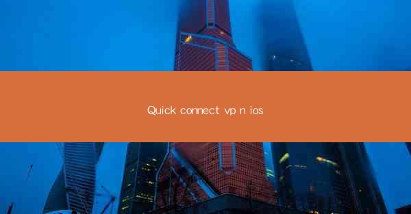 Quick connect vp n ios