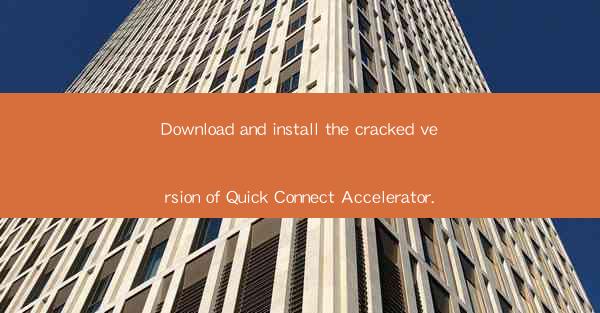Download and install the cracked version of Quick Connect Ac