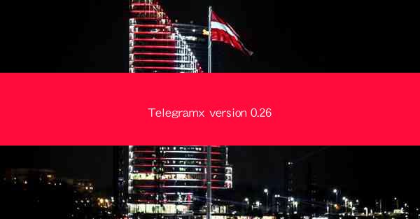 Telegramx version 0.26