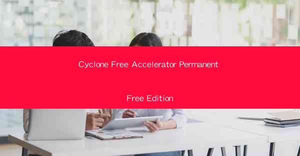 Cyclone Free Accelerator Permanent Free Edition