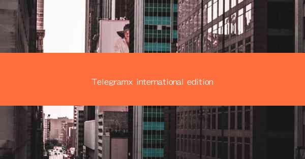Telegramx international edition