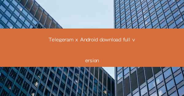 Telegeram x Android download full version