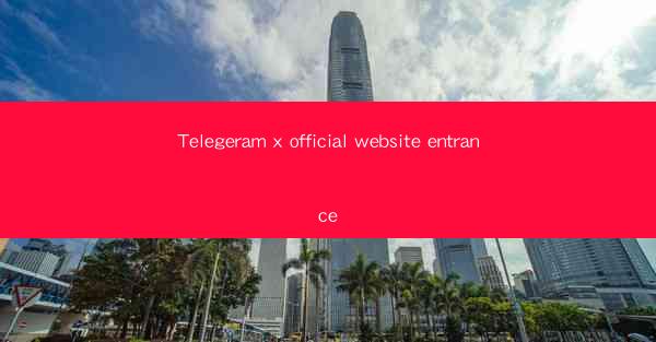 Telegeram x official website entrance