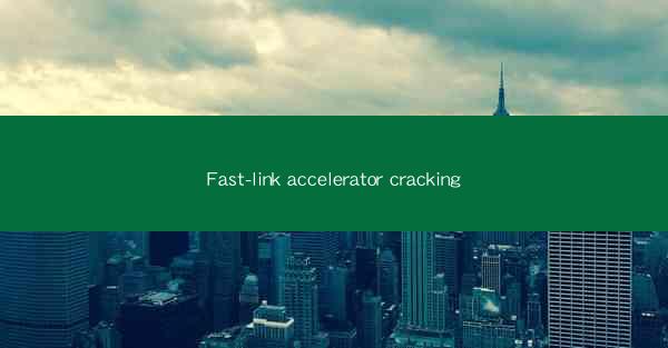 Fast-link accelerator cracking