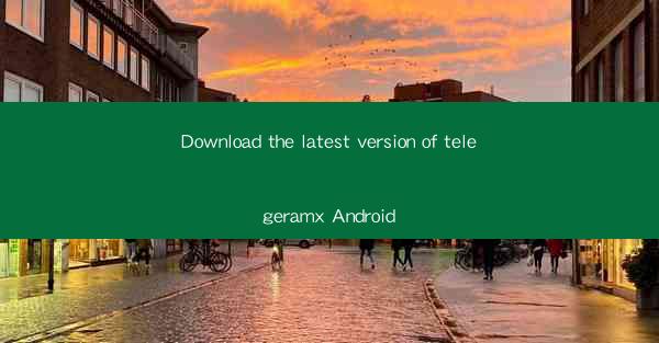 Download the latest version of telegeramx Android