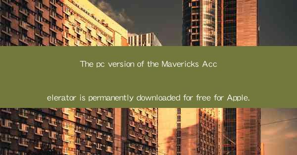 The pc version of the Mavericks Accelerator is permanently d