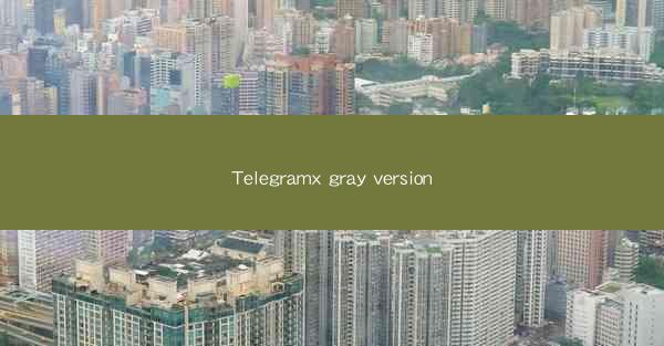 Telegramx gray version