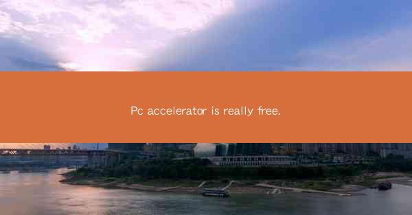 Pc accelerator is really free.