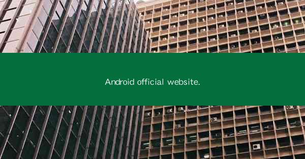 Android official website.